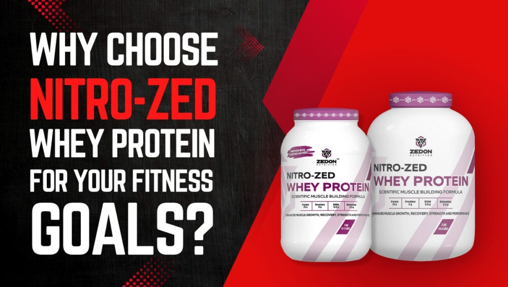 Why Choose Nitro-Zed Whey Protein for Your Fitness Goals?