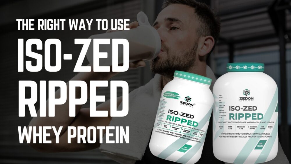 When and How to Use ISO-ZED Ripped Whey Protein for Best Results