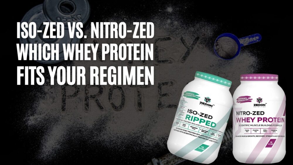 Comparing ISO-ZED vs Nitro-Zed: Which Whey Protein Fits Your Regimen?